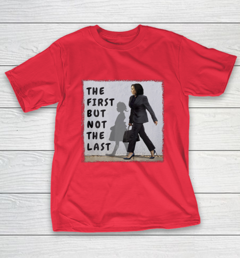 The First But Not The Last Kamala Harris Ruby Bridges Madam T-Shirt 9