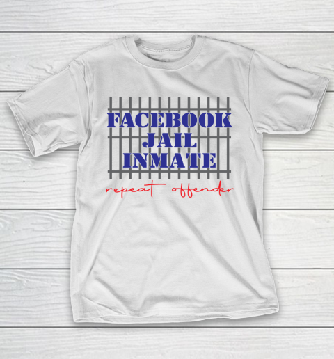 Facebook Jail tshirt Inmate Repeat Offender  FB Jail T-Shirt