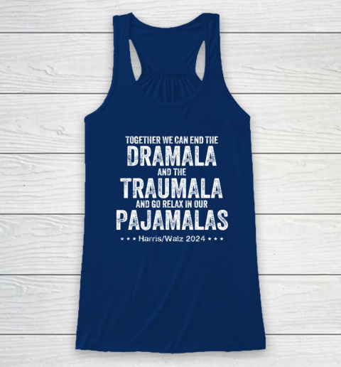 Together We Can End the Dramala And The Traumala Racerback Tank 4