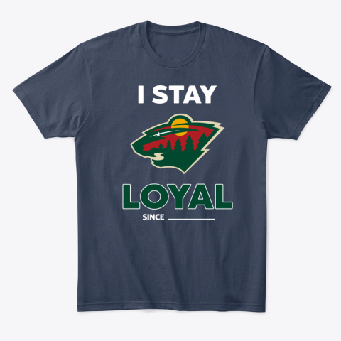 Minnesota Wild I Stay Loyal gpj2 minnesota wild i stay loyal classic t shirt 2 front navy