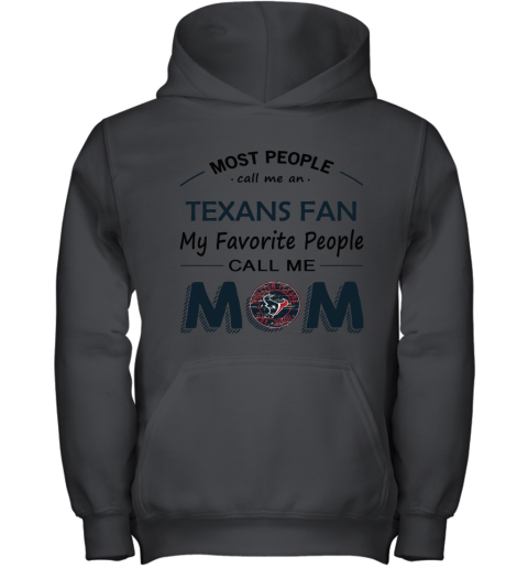 Most People Call Me Houston Texans Fan Football Mom Youth Hoodie