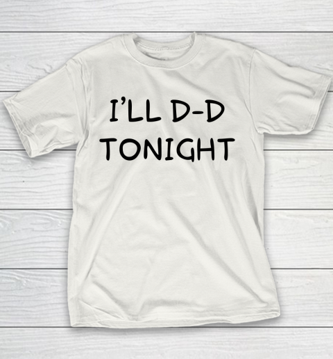White Lie Shirt I'll D D Tonight Funny Youth T-Shirt