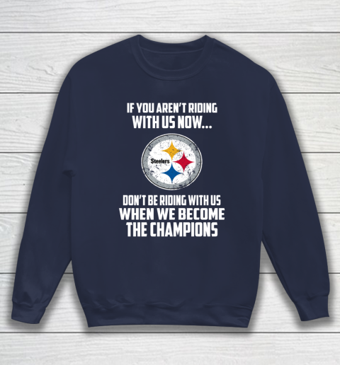 NFL Pittsburgh Steelers Football We Become The Champions Sweatshirt 2