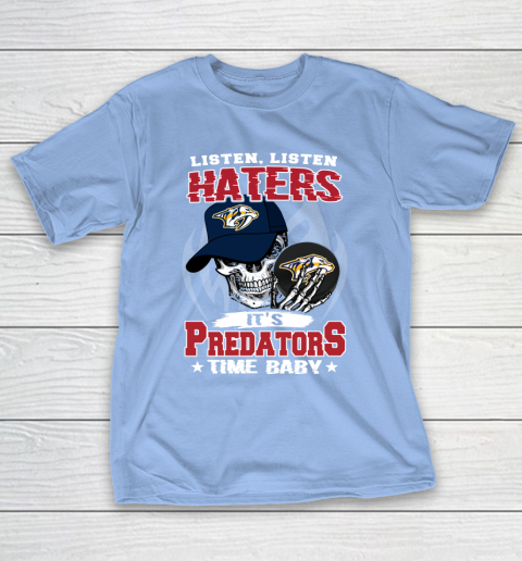 Listen Haters It is PREDATORS Time Baby NHL T-Shirt 10