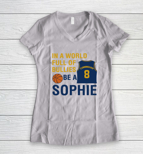 Sophie Cunningham  In A World Full Of Bullies Be A Sophie Women's V-Neck T-Shirt