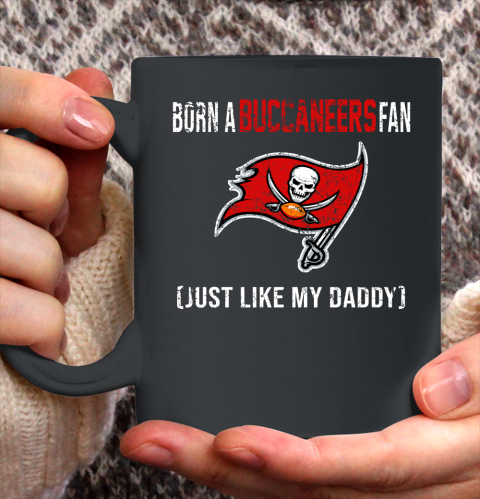 NFL Tampa Bay Buccaneers Football Loyal Fan Just Like My Daddy Shirt Ceramic Mug 11oz