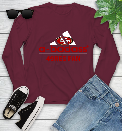 NFL A Badass San Francisco 49ers Fan Adidas Football Sports Youth Long Sleeve 6