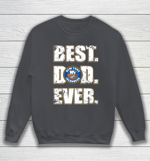 NHL New York Islanders Hockey Best Dad Ever Family Shirt Sweatshirt 4