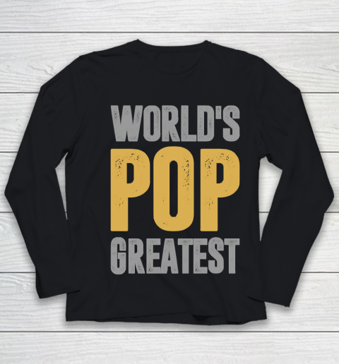 Father's Day Funny Gift Ideas Apparel  Pop T Shirt Youth Long Sleeve