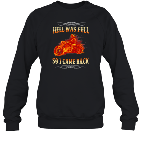 Hell Was Full So I Came Back Sweatshirt