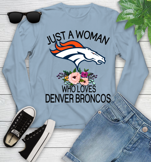 NFL Just A Woman Who Loves Denver Broncos Football Sports Youth Long Sleeve 6