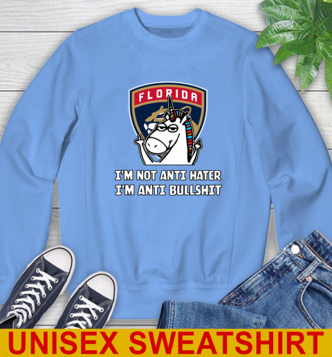 Florida Panthers NHL Hockey Unicorn I'm Not Anti Hater I'm Anti Bullshit Sweatshirt 11