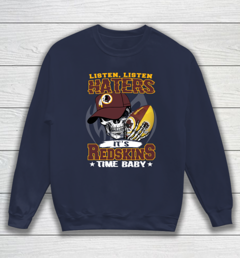 Listen Haters It is REDSKINS Time Baby NFL Sweatshirt 2