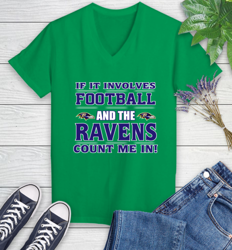 NFL If It Involves Football And The Baltimore Ravens Count Me In Sports Women's V-Neck T-Shirt 5