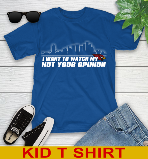 Arizona Cardinals NFL I Want To Watch My Team Not Your Opinion Youth T-Shirt 10