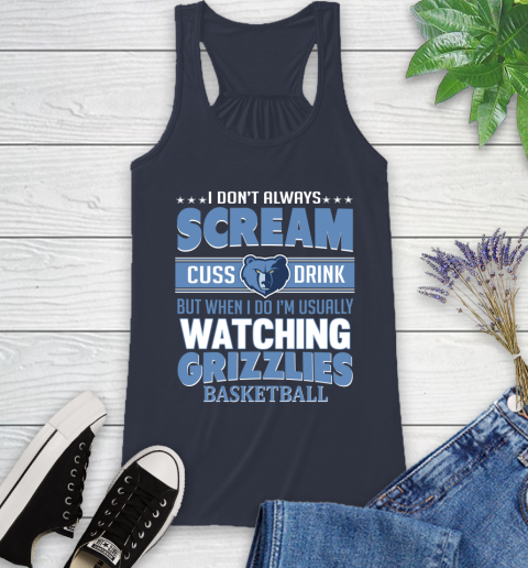 Memphis Grizzlies NBA Basketball I Scream Cuss Drink When I'm Watching My Team Racerback Tank 10