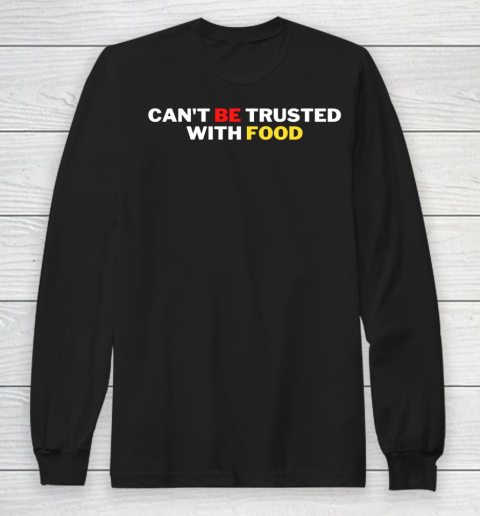 Saweetie Mcdonalds Shirt Can't Be Trusted With Food Long Sleeve T-Shirt
