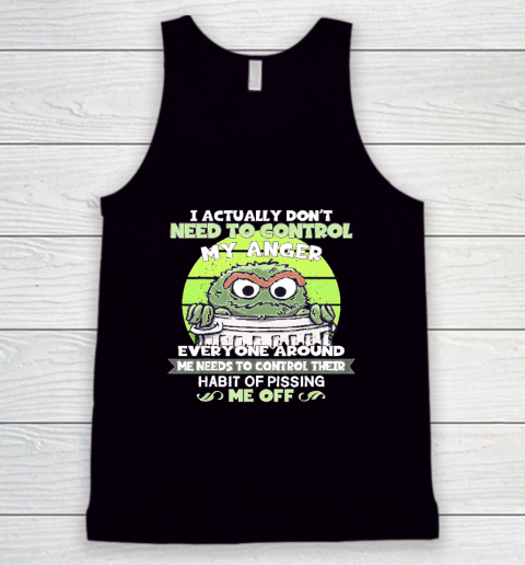 I Actually Don't Need To Control My Anger Tank Top