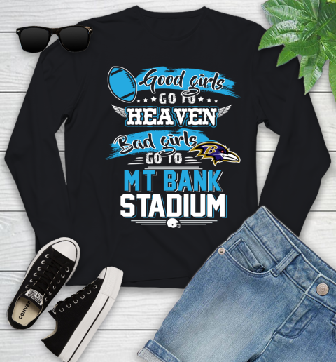 Baltimore Ravens NFL Bad Girls Go To MT Bank Stadium Shirt Youth Long Sleeve