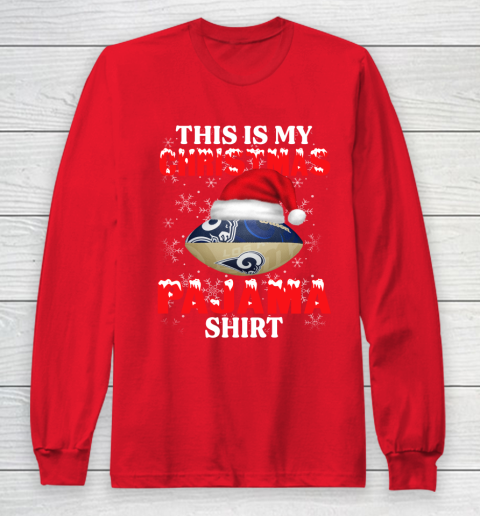 Los Angeles Rams This Is My Christmas Pajama Shirt NFL Long Sleeve T-Shirt 7