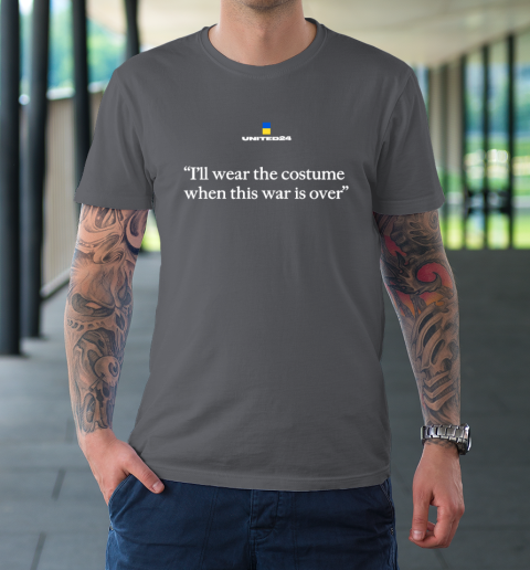 United24 Ukraine Shirt I'll Wear The Costume When This T-Shirt 6