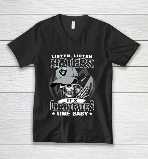 Listen Haters It is RAIDERS Time Baby NFL V-Neck T-Shirt