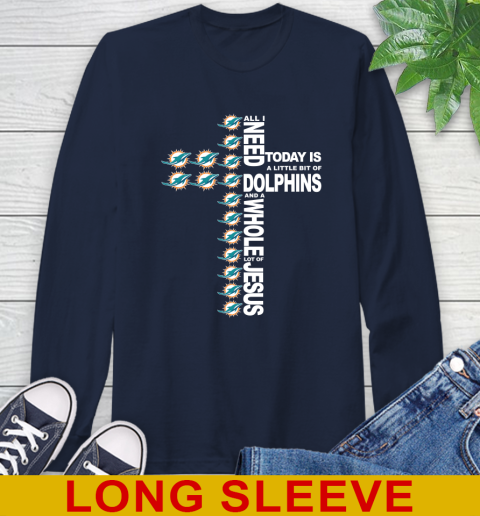 NFL All I Need Today Is A Little Bit Of Miami Dolphins Cross Shirt Long Sleeve T-Shirt 3