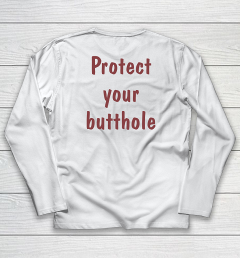 Protect Your Butthole Long Sleeve T-Shirt