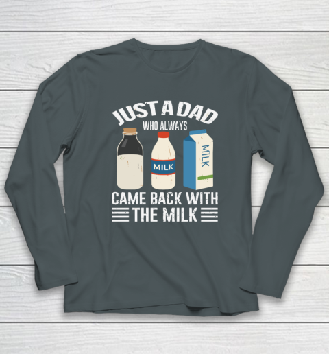 Just A Dad Who Always Came Back With The Milk Funny Father's Day Long Sleeve T-Shirt 3