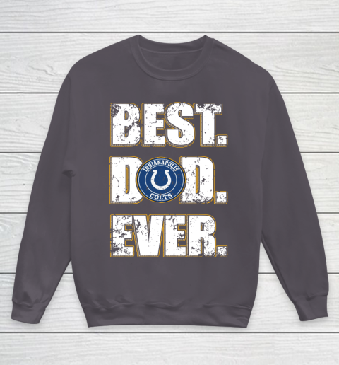 NFL Indianapolis Colts Football Best Dad Ever Family Shirt Youth Sweatshirt 5