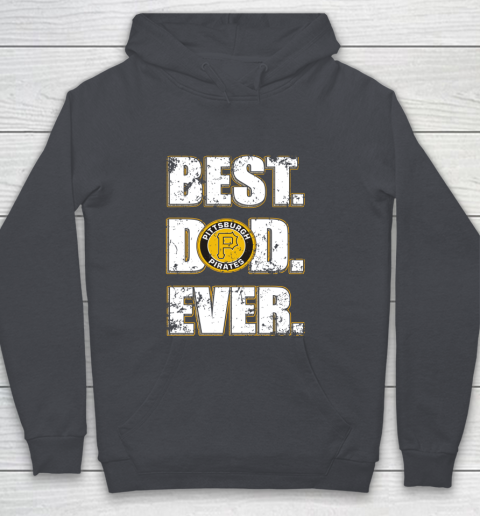 MLB Pittsburgh Pirates Baseball Best Dad Ever Family Shirt Youth Hoodie 6 MLB Pittsburgh Pirates Baseball Best Dad Ever Family Shirt Youth Hoodie - Image 6