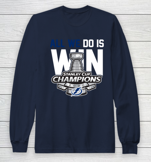 Tampa Bay Lightning Stanley Cup Champions All We Do Is Win Long Sleeve T-Shirt 2
