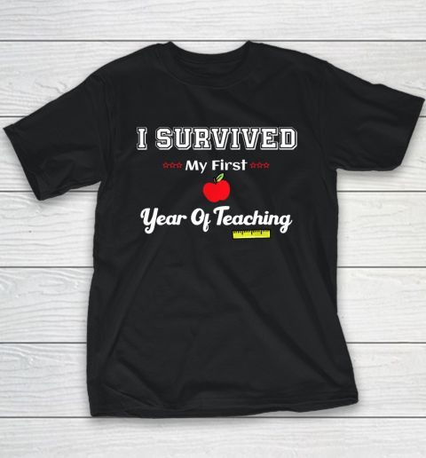I Survived My First Year Of Teaching Design Back To School Youth T-Shirt