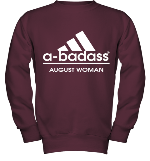 A Badass August Women Are Born In March Youth Sweatshirt
