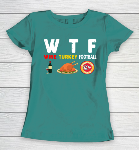 Kansas City Chiefs Giving Day WTF Wine Turkey Football NFL Women's T-Shirt 10