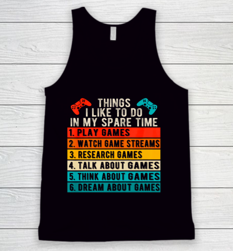 Things I Like To Do In My Spare Time Gamer Funny Gaming Tank Top