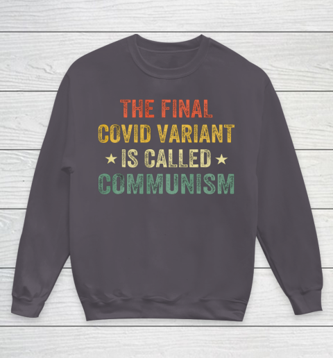 The final Co vid variant is called communism vintage Youth Sweatshirt 5