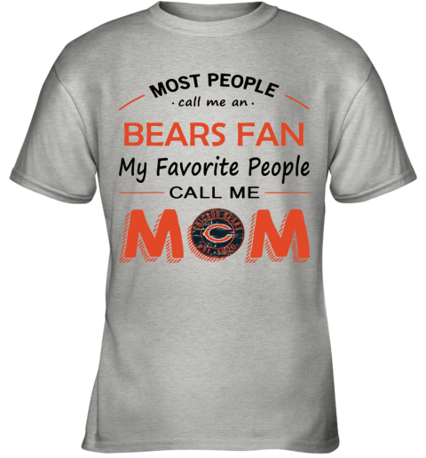 Most People Call Me Chicago Bears Fan Football Mom Youth T-Shirt 