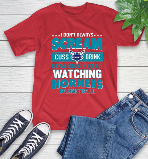Charlotte Hornets NBA Basketball I Scream Cuss Drink When I'm Watching My Team T-Shirt 11
