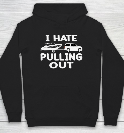 I Hate Pulling Out Retro Boating Boat Captain Hoodie
