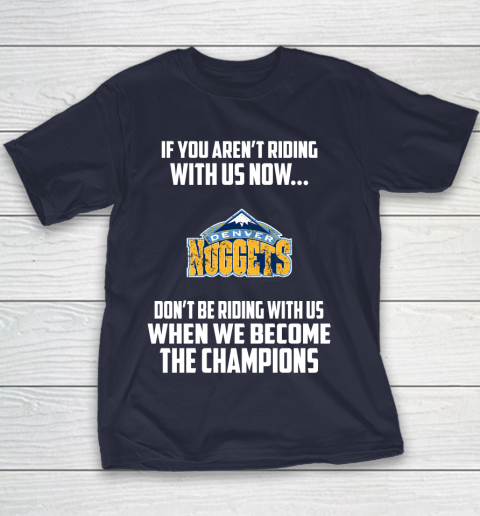 NBA Denver Nuggets Basketball We Become The Champions Youth T-Shirt 2