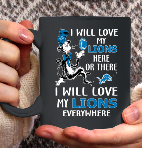 NFL Football Detroit Lions I Will Love My Lions Everywhere Dr Seuss Shirt Ceramic Mug 11oz