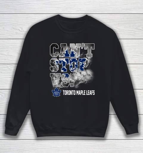 NHL Toronto Maple Leafs Hockey Can't Stop Vs Sweatshirt