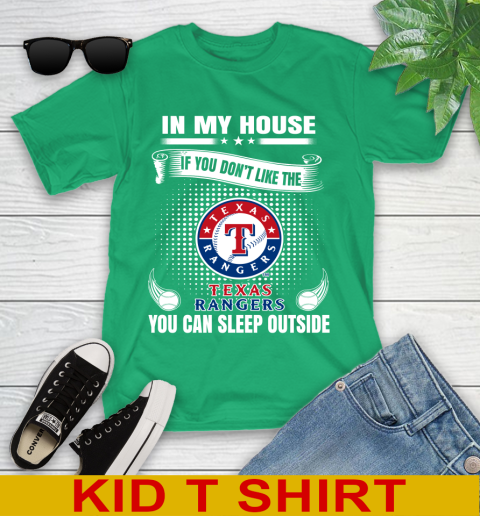 Texas Rangers MLB Baseball In My House If You Don't Like The  Rangers You Can Sleep Outside Shirt Youth T-Shirt 7