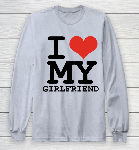 I Heart My Girlfriend  I Love My Girlfriend Shirt Long Sleeve T-Shirt 4