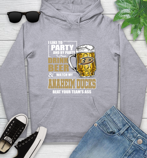 NHL I Like To Party And By Party I Mean Drink Beer And Watch My Anaheim Ducks Beat Your Team's Ass Hockey Youth Hoodie 6