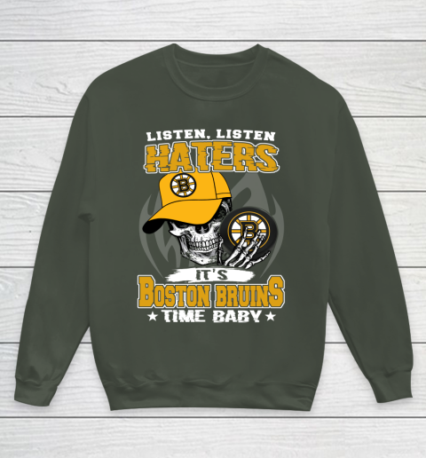 Listen Haters It is BRUINS Time Baby NHL Youth Sweatshirt 8