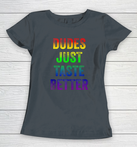 Dudes Just Taste Better Shirt Distressed Text Funny Gay Pride Women's T-Shirt 3