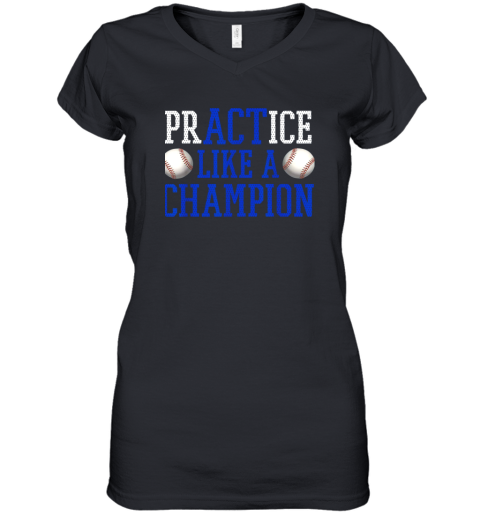 PrACTice Like A Champion Baseball Women's V-Neck T-Shirt