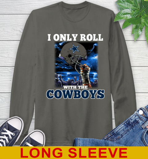 Dallas Cowboys NFL Football I Only Roll With My Team Sports Long Sleeve T-Shirt 10